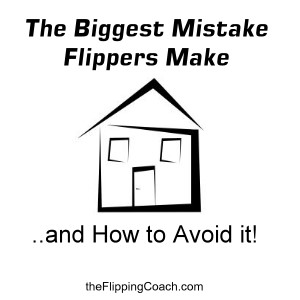 The Biggest Mistake Flippers Make